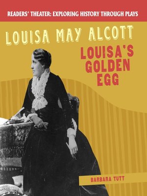cover image of Louisa May Alcott: Louisa's Golden Egg